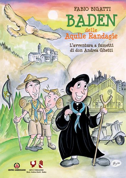 Baden delle Aquile Randagie. L'avventura a fumetti di don Andrea Ghetti - Fabio Bigatti - copertina