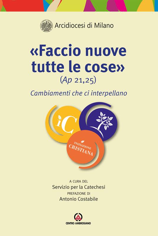 «Faccio nuove tutte le cose» (Ap. 21,25). Cambiamenti che ci interpellano - copertina