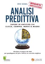 Analisi predittiva. Sapere in anticipo chi clicca, compra, mente o muore