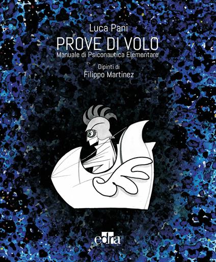 Prove di volo. Manuale di psiconautica elementare. Ediz. illustrata - Filippo Martinez,Luca Pani - ebook