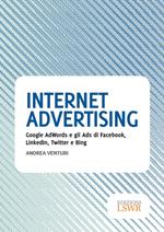 Internet advertising. Google AdWords e gli Ads di Facebook, LinkedIn, Twitter e Bing