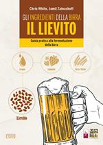 Gli ingredienti della birra: il lievito. Guida pratica alla fermentazione della birra