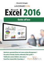 Lavorare con Microsoft Excel 2016. Guida all'uso
