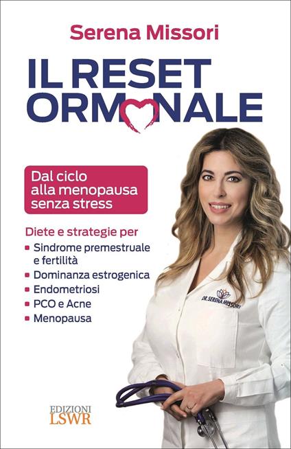 Il reset ormonale. Dal ciclo alla menopausa senza stress - Serena Missori - copertina