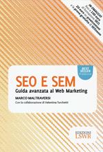 SEO e SEM. Guida avanzata al web marketing