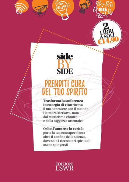 Side by side. Prenditi cura del tuo spirito: Quando l'oceano si dissolve nella goccia. Osho, l'amore, la verità e io-Hatmara Merkava - Avikal E. Costantino,Naomi Feinberg Imber - copertina