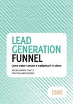 Lead generation funnel. Come creare contatti e trasformarli in clienti