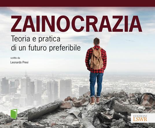 Zainocrazia. Teoria e pratica di un futuro preferibile - Leonardo Previ - copertina