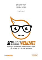 SEO Audit avanzato. Strategie e tecniche di ottimizzazione dei siti web sui motori di ricerca