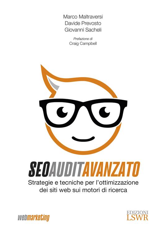 SEO Audit avanzato. Strategie e tecniche di ottimizzazione dei siti web sui motori di ricerca - Marco Maltraversi,Davide Prevosto,Giovanni Sacheli - copertina