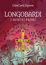 Longobardi. I nostri padri