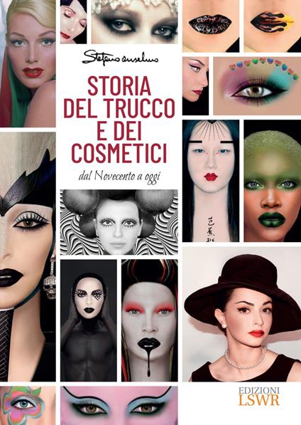 Storia del trucco e dei cosmetici. Dal Novecento a oggi - Stefano Anselmo - ebook