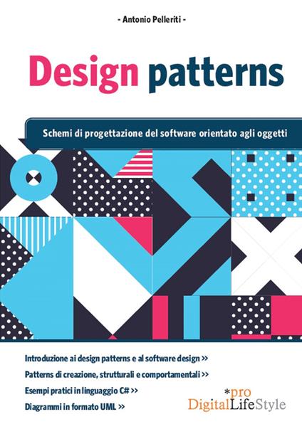 Design patterns. Schemi di progettazione del software orientato agli oggetti - Antonio Pelleriti - ebook