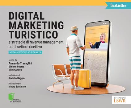 Digital marketing turistico e strategie di «revenue management» per il settore ricettivo - Vito D'Amico,Simone Puorto,Armando Travaglini - ebook