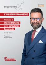 L' imprendi(promo)tore. Manuale di imprenditorialità per il consulente finanziario