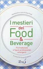 I mestieri del food & beverage. Fra tradizione e figure professionali emergenti