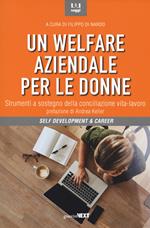 Un welfare aziendale per le donne. Strumenti a sostegno della conciliazione vita-lavoro