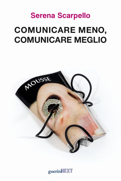 Comunicare meno, comunicare meglio - Serena Scarpello - copertina