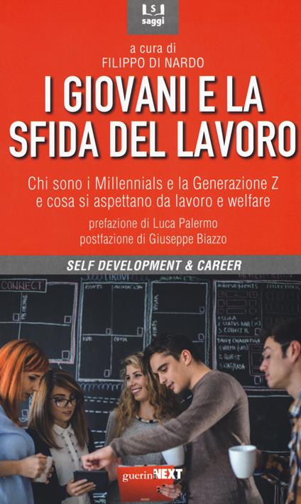 I giovani e la sfida del lavoro. Chi sono i Millennials e la Generazione Z e cosa si aspettano da lavoro e welfare - copertina