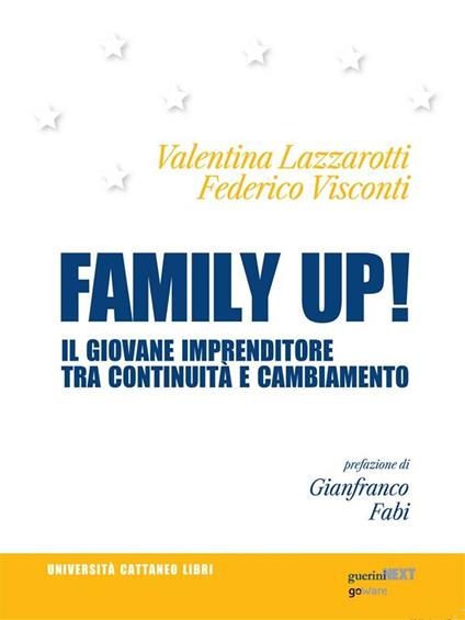 Family up! Il giovane imprenditore tra continuità e cambiamento - Valentina Lazzarotti,Federico Visconti - ebook