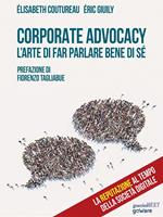 Corporate advocacy. L'arte di far parlare bene di sé