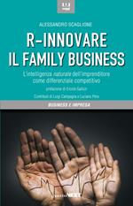 R-innovare il family business. L'intelligenza naturale dell'imprenditore come differenziale competitivo