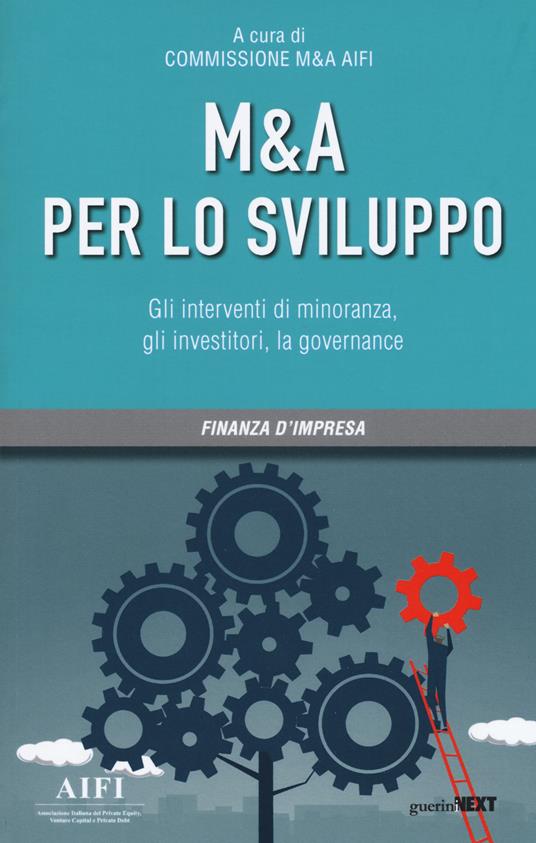 M&A per lo sviluppo. Gli interventi di minoranza, gli investitori, la governance - copertina