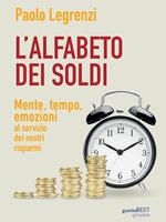 L' alfabeto dei soldi. Mente, tempo, emozioni al servizio dei nostri risparmi