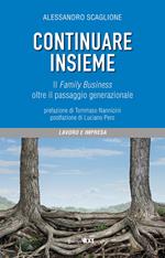 Continuare insieme. Il family business oltre il passaggio generazionale