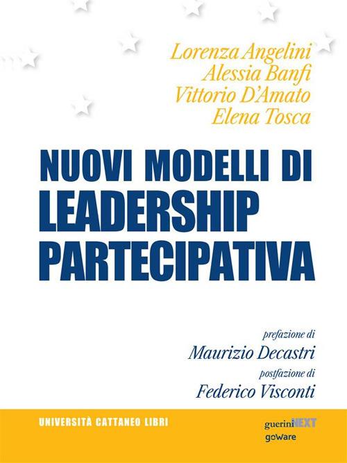 Nuovi modelli di leadership partecipativa - Lorenza Angelini,Alessia Banfi,Vittorio D'Amato,Elena Tosca - ebook