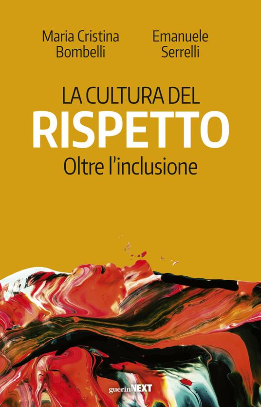 La cultura del rispetto. Oltre l'inclusione - Maria Cristina Bombelli,Emanuele Serrelli - copertina