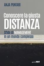 Conoscere la giusta distanza. Sfide di management in un mondo complesso