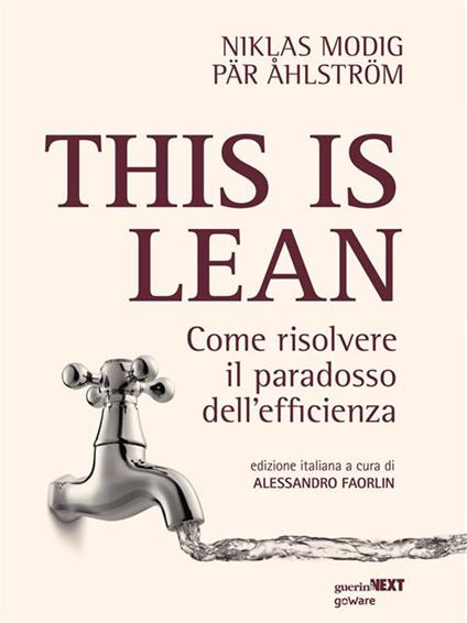 This is lean. Come risolvere il paradosso dell'efficienza - Par Ahlstrom,Niklas Modig,Alessandro Faorlin - ebook