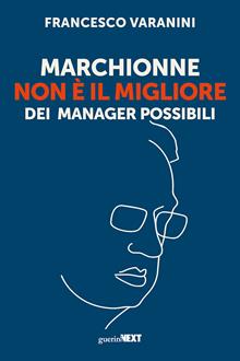 Marchionne non è il migliore dei manager possibili