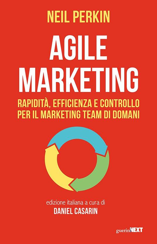 Agile marketing. Rapidità, efficienza e controllo per il marketing team di domani - Neil Perkin - copertina