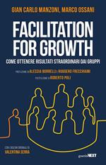 Facilitation for growth. Come ottenere risultati straordinari dai gruppi