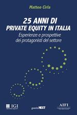 25 anni di private equity in Italia. Esperienze e prospettive dei protagonisti del settore