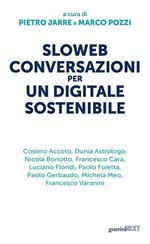 Sloweb. Conversazioni per un digitale sostenibile