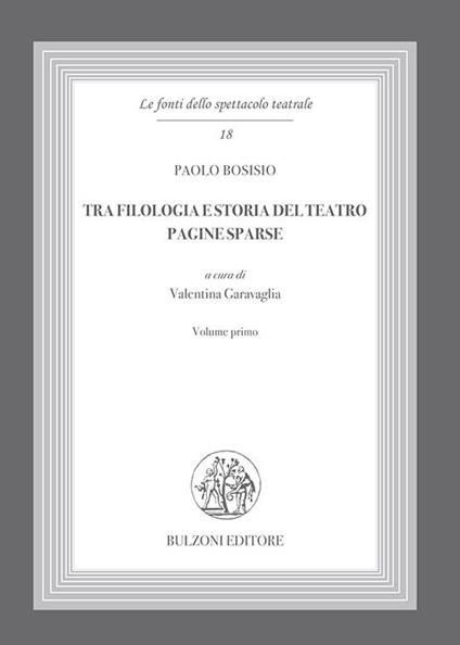 Tra filologia e storia del teatro. Pagine sparse - Paolo Bosisio - copertina