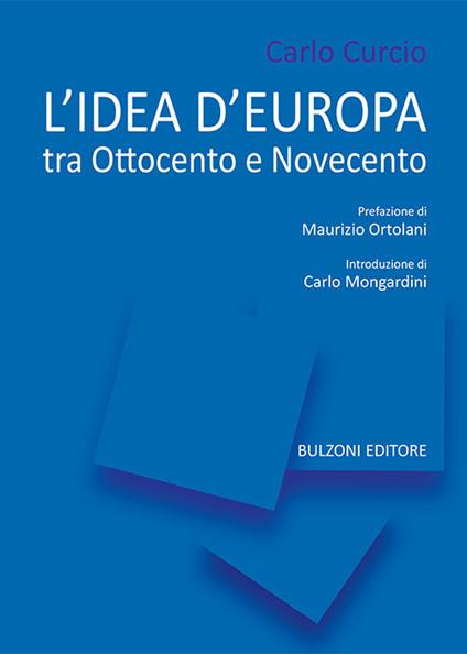 L'idea di Europa. Tra Ottocento e Novecento - Carlo Curcio - copertina