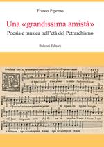 Una «grandissima amistà». Poesia e musica nell'età del Petrarchismo