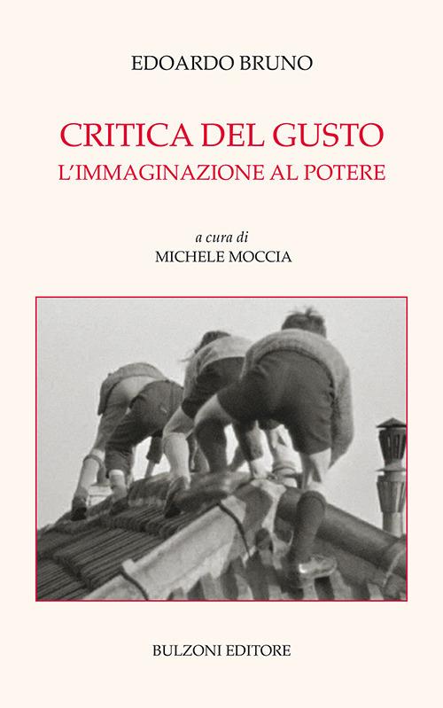 Critica del gusto. L'immaginazione al potere - Edoardo Bruno - copertina