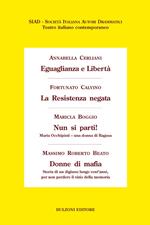 Eguaglianza e libertà-La Resistenza negata-Nun si parti!-Donne di mafia