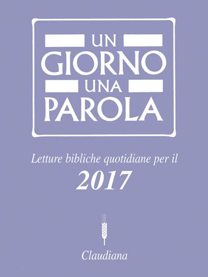 Un giorno una parola. Letture bibliche quotidiane per il 2017 - copertina