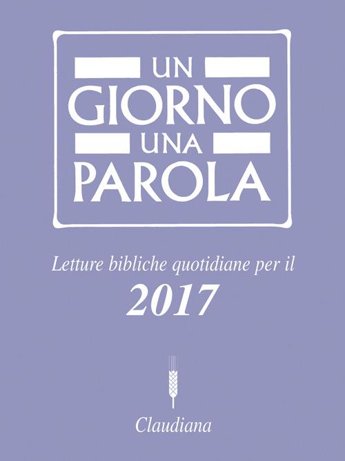 Un giorno una parola. Letture bibliche quotidiane per il 2017 - copertina