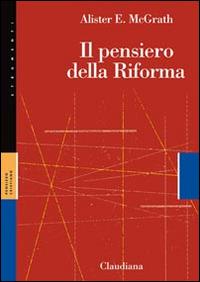 Il pensiero della Riforma - Alister McGrath - copertina