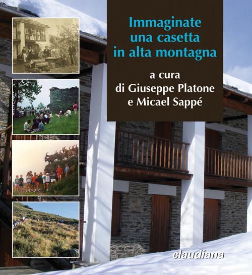 Immaginate una casetta in alta montagna. Trent'anni della Cà d'la Pàis in Val d'Angrogna - copertina