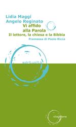 Vi affido alla parola. Il lettore, la Chiesa e la Bibbia