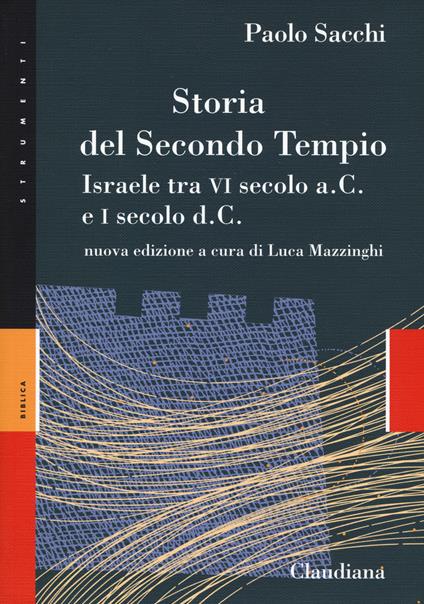 Storia del secondo Tempio. Israele tra VI secolo a. C. e I secolo d. C.. Nuova ediz. - Paolo Sacchi - copertina