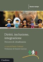 Diritti, inclusione, integrazione. Percorsi di cittadinanza